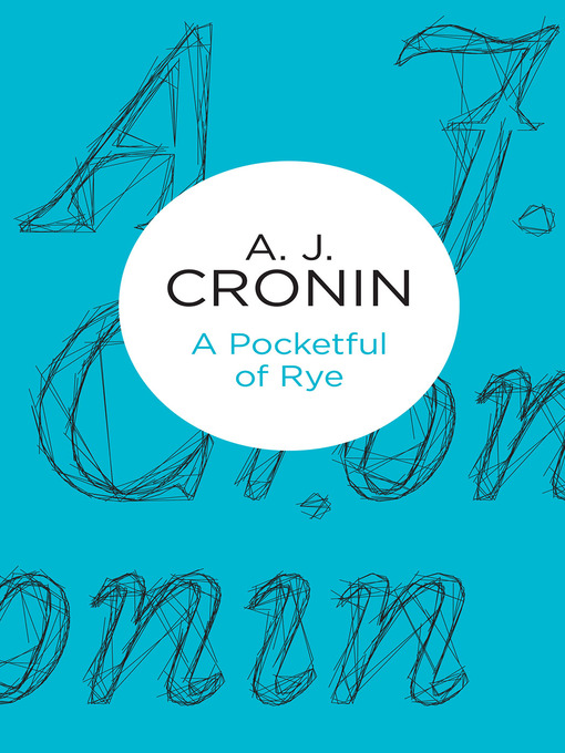 Title details for A Pocketful of Rye by A. J. Cronin - Wait list